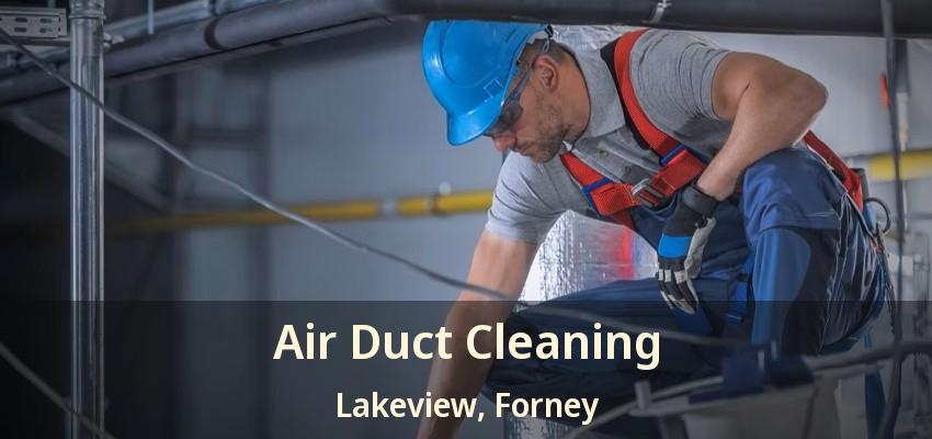 Air Duct Cleaning Lakeview, Forney - TX