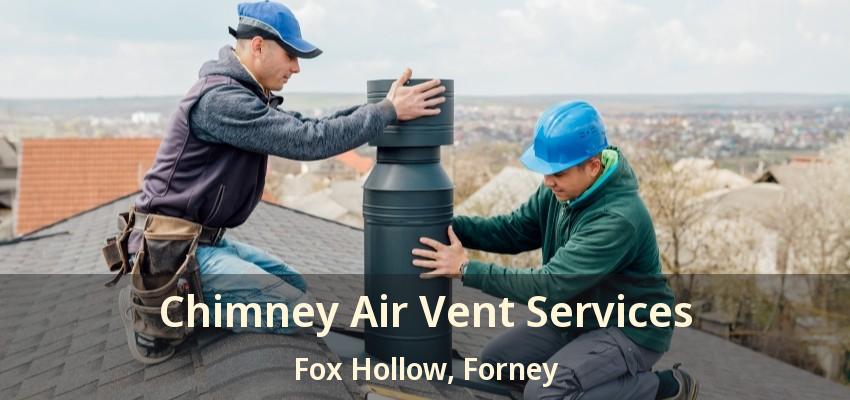 Chimney Air Vent Services Fox Hollow, Forney - TX