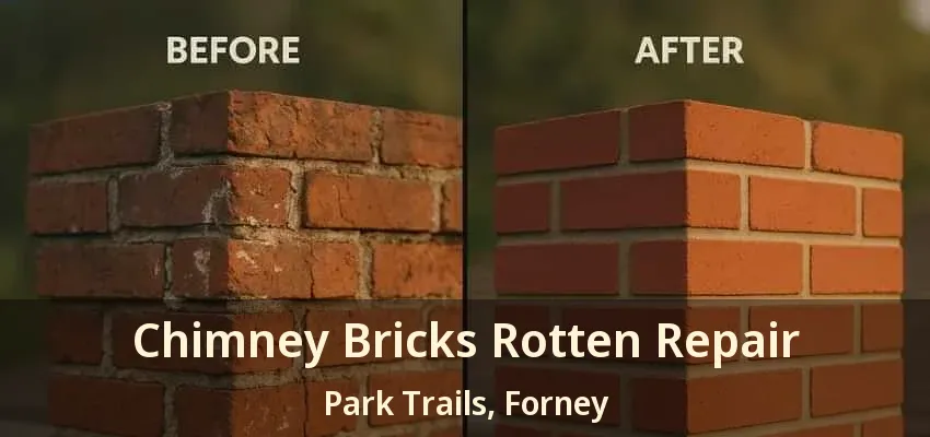 Chimney Bricks Rotten Repair Park Trails, Forney - TX
