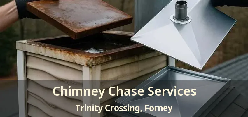 Chimney Chase Services Trinity Crossing, Forney - TX
