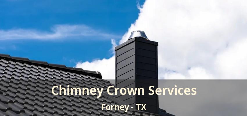 Chimney Crown Services Forney - TX
