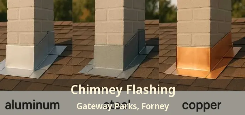 Chimney Flashing Gateway Parks, Forney - TX