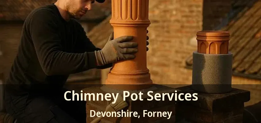Chimney Pot Services Devonshire, Forney - TX