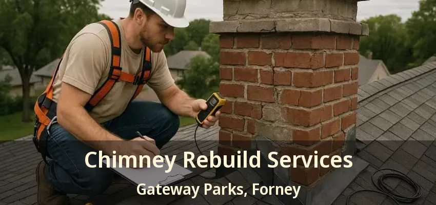 Chimney Rebuild Services Gateway Parks, Forney - TX