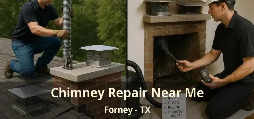 Chimney Repair Near Me Forney - TX