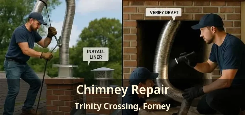 Chimney Repair Trinity Crossing, Forney - TX