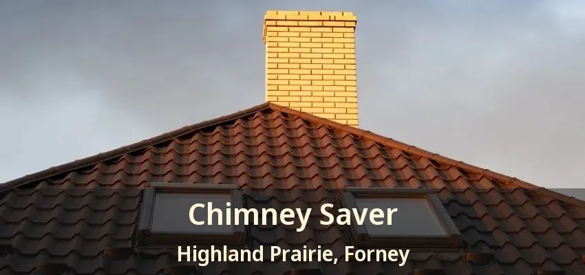 Chimney Saver Highland Prairie, Forney - TX
