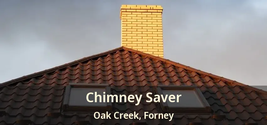 Chimney Saver Oak Creek, Forney - TX