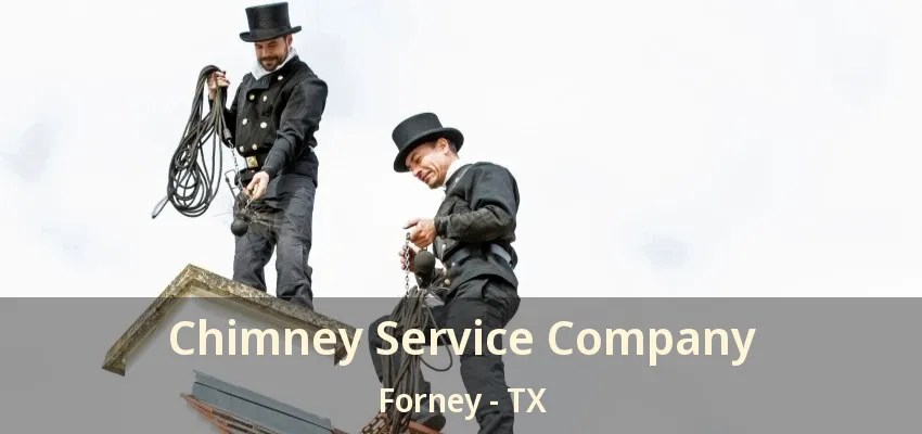 Chimney Service Company Forney - TX