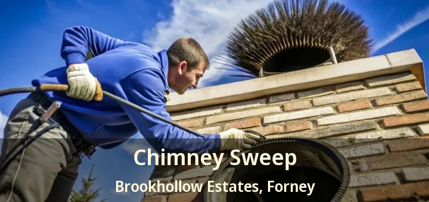 Chimney Sweep Brookhollow Estates, Forney - TX