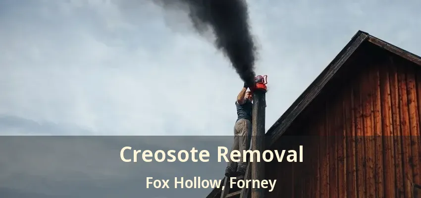 Creosote Removal Fox Hollow, Forney - TX