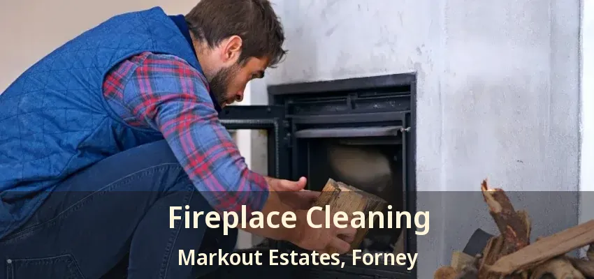 Fireplace Cleaning Markout Estates, Forney - TX