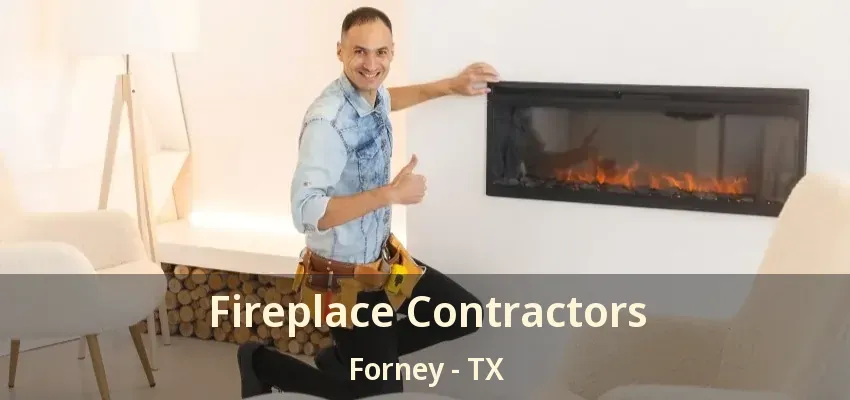Fireplace Contractors Forney - TX