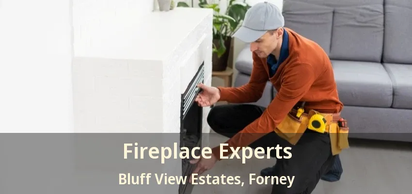 Fireplace Experts Bluff View Estates, Forney - TX
