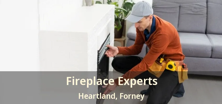 Fireplace Experts Heartland, Forney - TX
