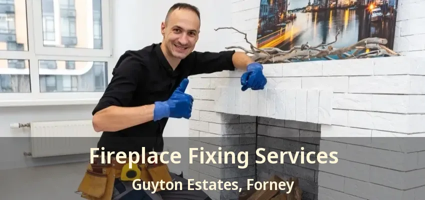Fireplace Fixing Services Guyton Estates, Forney - TX