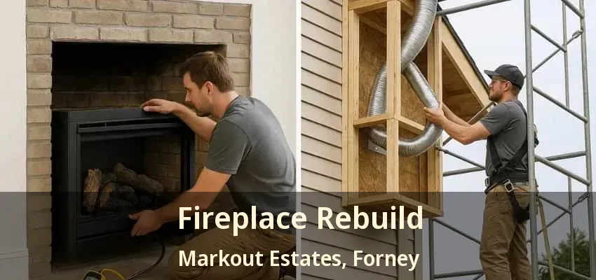 Fireplace Rebuild Markout Estates, Forney - TX