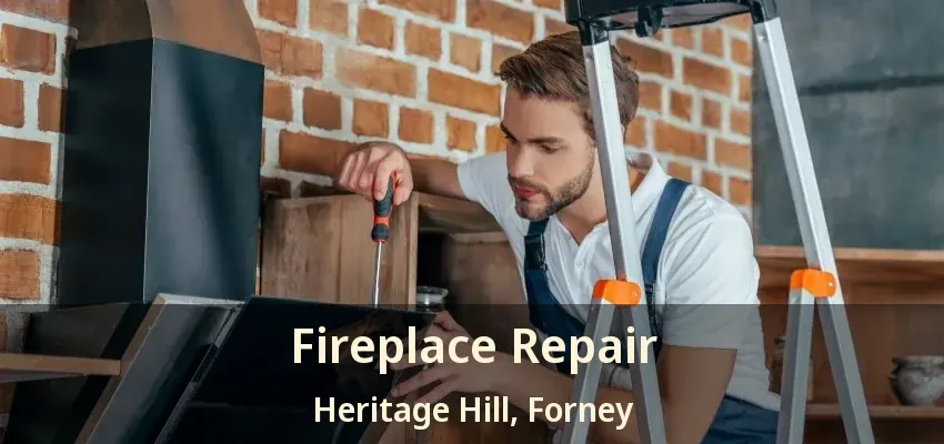Fireplace Repair Heritage Hill, Forney - TX