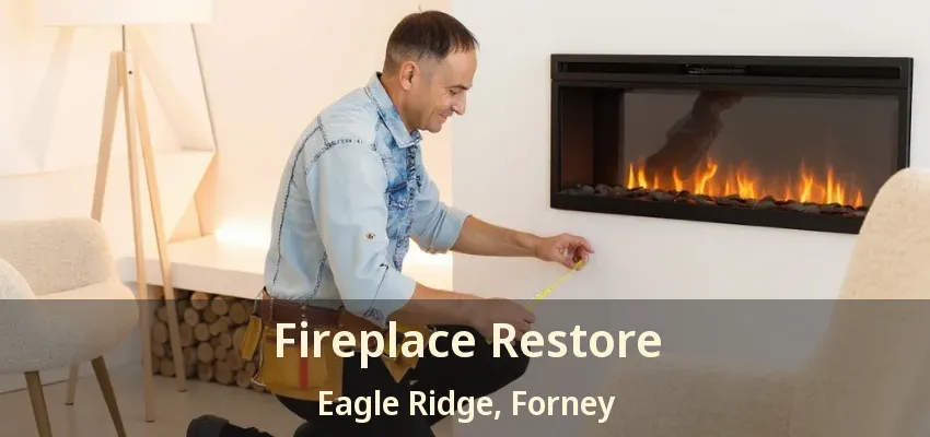 Fireplace Restore Eagle Ridge, Forney - TX