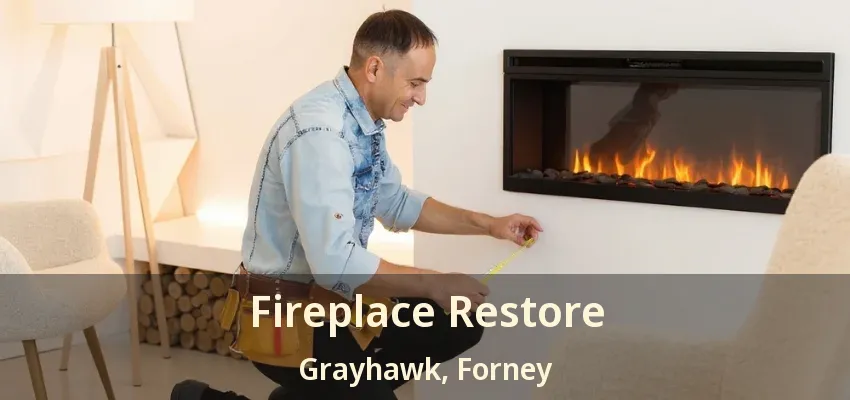 Fireplace Restore Grayhawk, Forney - TX