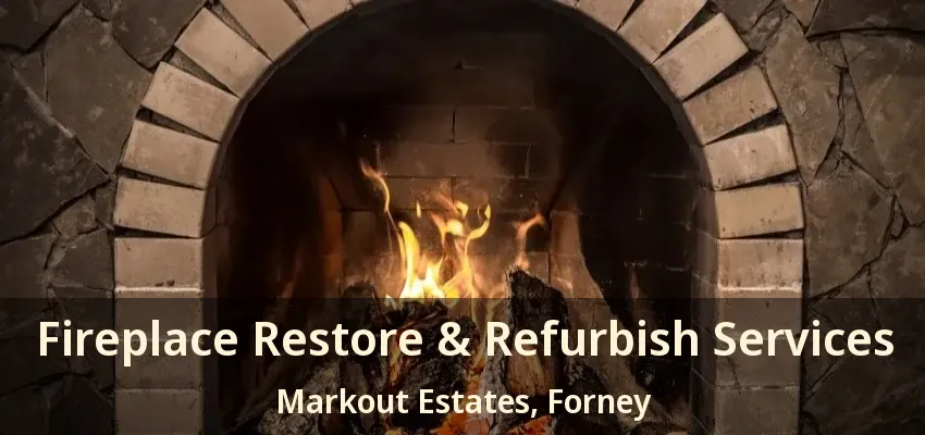 Fireplace Restore & Refurbish Services Markout Estates, Forney - TX