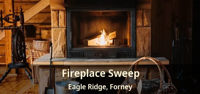 Fireplace Sweep Eagle Ridge, Forney - TX
