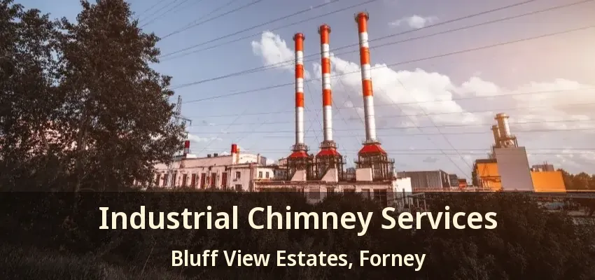Industrial Chimney Services Bluff View Estates, Forney - TX