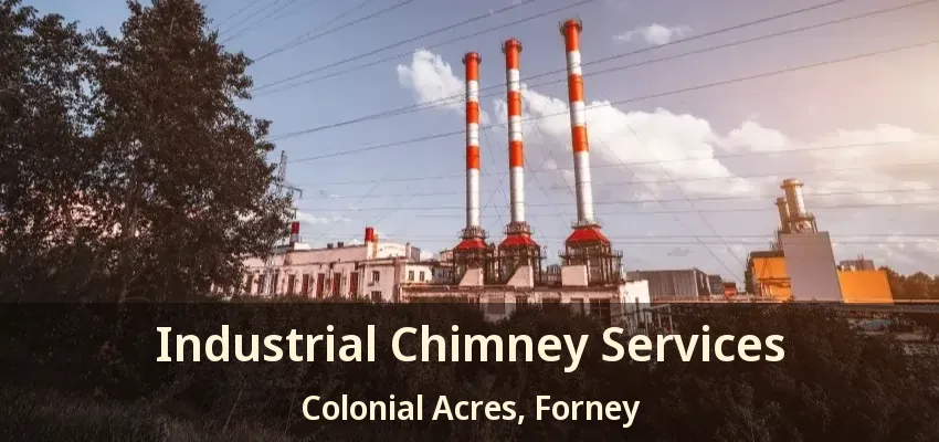 Industrial Chimney Services Colonial Acres, Forney - TX