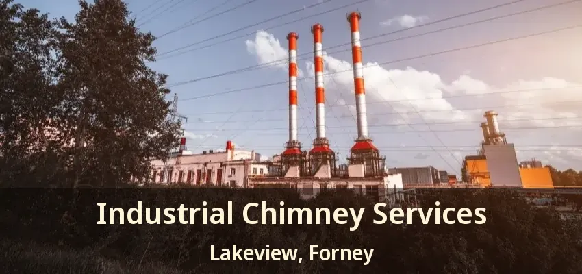 Industrial Chimney Services Lakeview, Forney - TX