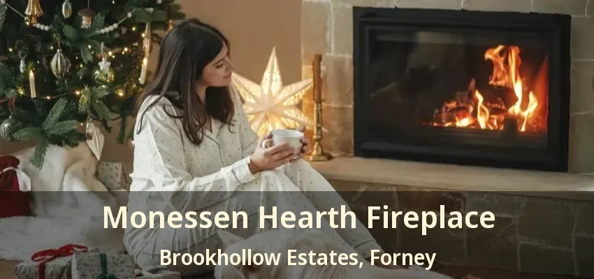 Monessen Hearth Fireplace Brookhollow Estates, Forney - TX