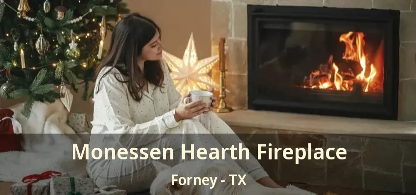 Monessen Hearth Fireplace Forney - TX
