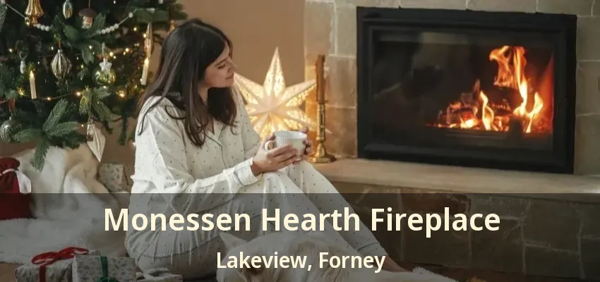 Monessen Hearth Fireplace Lakeview, Forney - TX