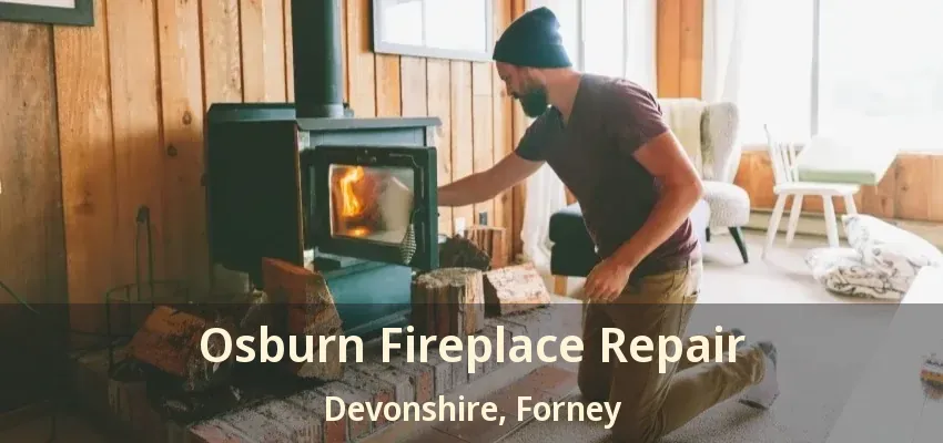 Osburn Fireplace Repair Devonshire, Forney - TX