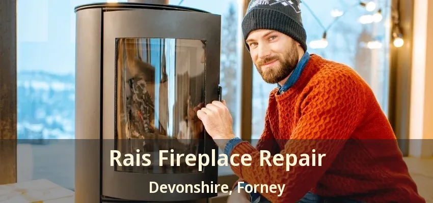 Rais Fireplace Repair Devonshire, Forney - TX