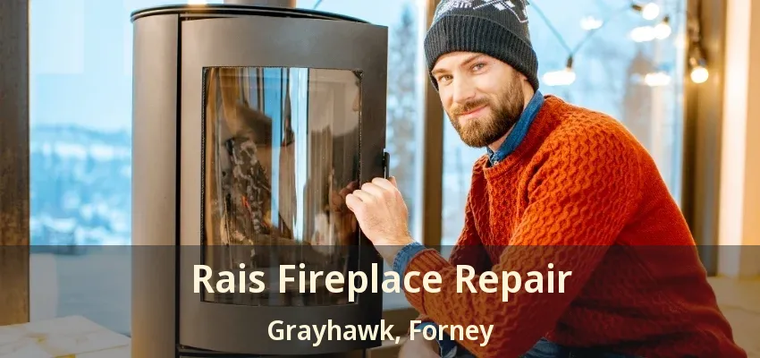 Rais Fireplace Repair Grayhawk, Forney - TX