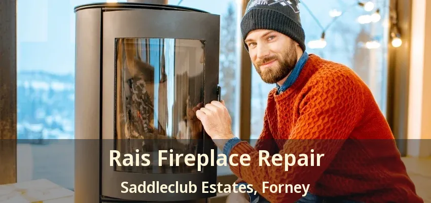 Rais Fireplace Repair Saddleclub Estates, Forney - TX