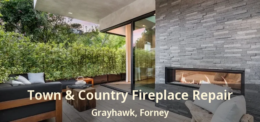 Town & Country Fireplace Repair Grayhawk, Forney - TX