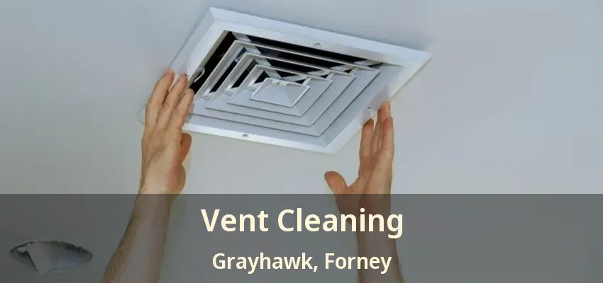 Vent Cleaning Grayhawk, Forney - TX